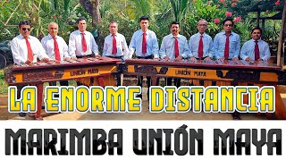 La enorme distancia  Marimba Union Maya [upl. by Munshi]