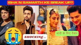 ISHA N SAMARTH BREAK UP l Isha Malviya N Abhishek ki LOVE STORY l Samarth ka hua bura haal [upl. by Harper]