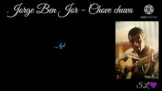 Jorge Ben Jor  Chove chuva letra [upl. by Pliske]