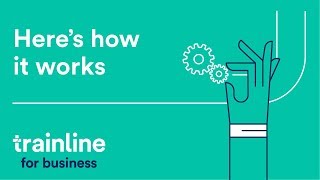 How to use Trainline for Business and manage your companys rail travel [upl. by Cam635]