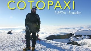 Cotopaxi 5897m Summit Climb ECUADOR [upl. by Gui359]