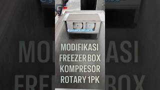 Modifikasi Freezer Box  Rotary Compressor 1HP  kompresorac chestfreezer mesinesbatu [upl. by Aniryt356]