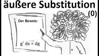 Äußere Substitution der Integration 0  die Herleitung [upl. by Ettedualc561]