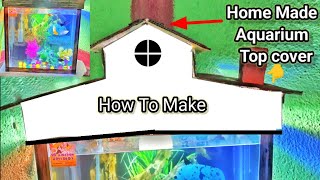 How To Make Aquarium Top Cover ।। Home Made Aquarium Top Cover Cheap Price ।। Very Easy😱 [upl. by Suravart]