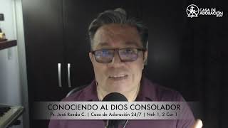 CONOCIENDO AL DIOS CONSOLADOR  Nehemías 1 2 Cor 1 [upl. by Eglantine511]