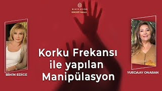 Korku Frekansı ile Yapılan Manipülasyon  Yurdaay Onaran [upl. by Felice13]