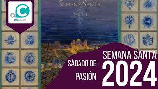 SEMANA SANTA 2024  SÁBADO DE PASIÓN [upl. by Arahd402]