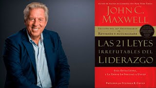 Las 21 Leyes Irrefutables del Liderazgo  John C Maxwell  Audiolibro [upl. by Nerac269]