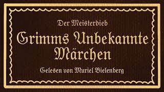 Grimms unbekannte Märchen  Der Meisterdieb [upl. by Bergmans]