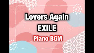 Lovers Again／EXILE【Piano BGM】 [upl. by Lhadnek]