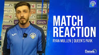 Ryan Mullen  Post Match  Queens Park [upl. by Fredella]