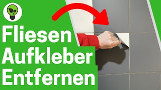 Fliesenaufkleber Entfernen ✅ ULTIMATIVE ANLEITUNG Wie Fliesenfolie amp Klebefliesen wieder Lösen [upl. by Aivax43]