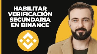 Cómo Habilitar la Verificación Secundaria en Binance [upl. by Hsiri362]