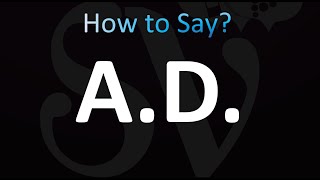 How to Pronounce AD Anno Domini [upl. by Swamy635]