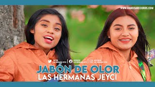 Jabón De Olor  Las Hermanas Jeyci [upl. by Akihdar967]