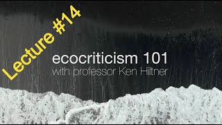 Ecocriticism 101 Lecture 14 [upl. by Barbette]