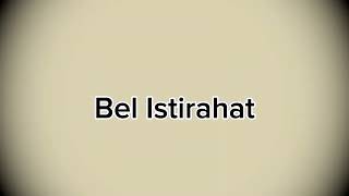 Bel Istirahat [upl. by Coshow]