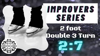 2 Foot Double 3 Turn  Improvers Learn to Ice Skate Series [upl. by Rellek]