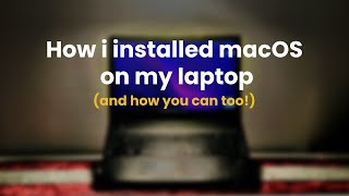 How I installed macOS on my laptop [upl. by Aleta450]