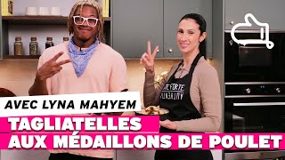 On fait des tagliatelles aux médaillons de poulet dans Ton plat préf avec Lyna Mahyem [upl. by Nonez266]