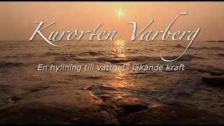 Kurorten Varberg  en hyllning till vattnets läkande kraft [upl. by Giarc]