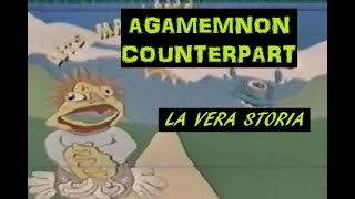 Agamemnon Counterpart la vera storia [upl. by Latnahs211]