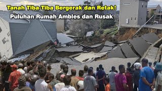 MERINDING Fenomena Mengerikan Tanah Bergerak Rusak Puluhan Rumah Warga [upl. by Nylodnarb51]