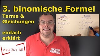 3 binomische Formel  einfach erklärt mit Beispielen  Mathematik  Lehrerschmidt [upl. by Adnara]