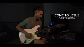 Come to Jesus  Planetshakers  Guitar Cover  JM Paglinawan [upl. by Lonee]