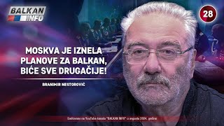 INTERVJU Branimir Nestorović  Moskva je iznela planove za Balkan biće sve drugačije 2492024 [upl. by Blaine]