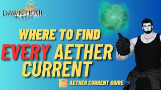 FFXIV  Complete Dawntrail Aether Current Guide [upl. by Damalas630]