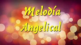 Melodía Angelical de Ericson A Molano con letra [upl. by Akeem539]