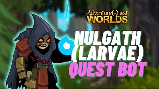 AQW BOT quotNULGATH LARVAEquot QUEST BOT NULGATH LARVAES QUEST  GRIMLITE LI 21 BOT [upl. by Lleynad]