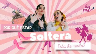 Estar soltera está de moda 💅🏻 [upl. by Jeremie]