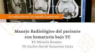 Manejo radiológico del paciente con hematuria bajo TC [upl. by Notsa258]