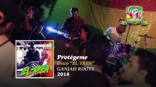 Protégeme  Ganjah Roots [upl. by Aceber338]