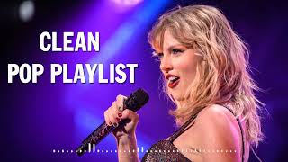 1 Hour Clean Pop Songs Playlist 🎧 Clean Pop Playlist 2024 🎶 Clean Pop Music Mix 🎵 Clean Pop Mix [upl. by Atnoled]