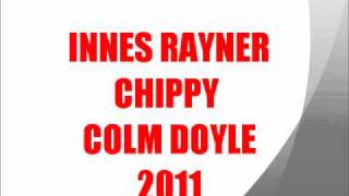 MC INNES RAYNER CHIPPY COLM DOYLE TRACK 5 [upl. by Nauqat]