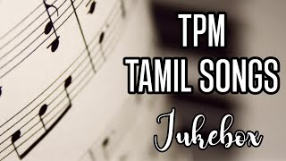 Best of TPM Tamil Songs  TPM Tamil Songs Jukebox  The Pentecostal Mission [upl. by Andrej]