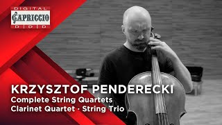 KRZYSZTOF PENDERECKI Complete String Quartets · Clarinet Quartet · String Trio [upl. by Swords]