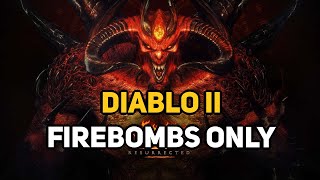 Can You Beat DIABLO 2 With Only Firebombs [upl. by Adnawak]