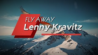 Lenny Kravitz  Fly Away Lyrics [upl. by Yrok]