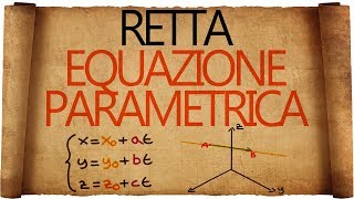 Geometria Analitica nello Spazio  Equazione Parametrica della Retta [upl. by Laerol941]