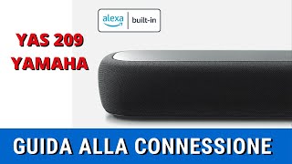 YAS 209 CONNETTERE WIFI  ALEXA  YAMAHA SOUNDBAR [upl. by Schoof]