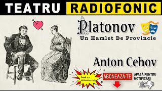 Anton Cehov  Platonov Un Hamlet de provincie  Teatru [upl. by Dublin510]