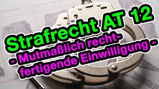 Mutmaßlich rechtfertigende Einwilligung  Strafrecht AT 12 [upl. by Yclek]