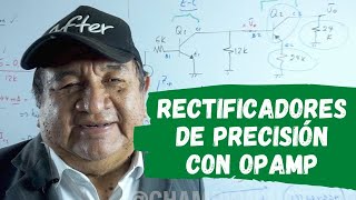 RECTIFICADORES DE PRECISIÓN CON OPAMP [upl. by Farmer473]