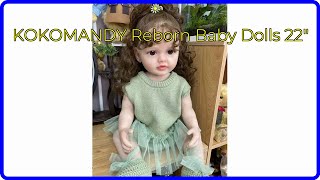 REVIEW 2024 KOKOMANDY Reborn Baby Dolls 22quot ESSENTIAL details [upl. by Dart235]