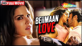 सनी लियोन को अमीर बिजनस मैन ने दिया धोख़ा फिर कुछ ऐसा हुआ की  Beiimaan Love FULL MOVIE HD [upl. by Paola]