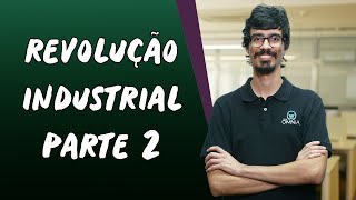 Revolução Industrial  Parte 2  Brasil Escola [upl. by Maddocks]